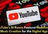 YouTube Tests AI-Powered Remix Feature for Songs! YouTube Tests AI-Powered Remix Feature for Songs